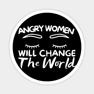 Angry Women Will Change The World Eyes Design Magnet